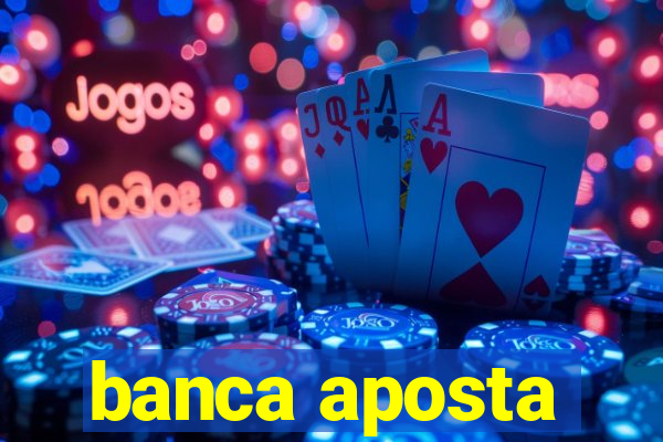 banca aposta